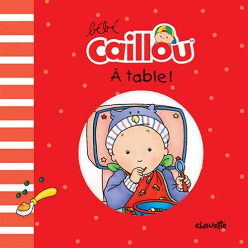 Bébé Caillou. À table!
