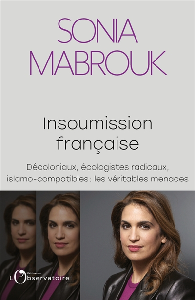 Insoumission française : décoloniaux, écologistes radicaux, islamo-compatibles : les véritables mena