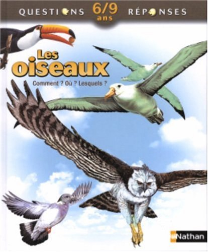 Les oiseaux : comment ? Où ? Lesquels ?