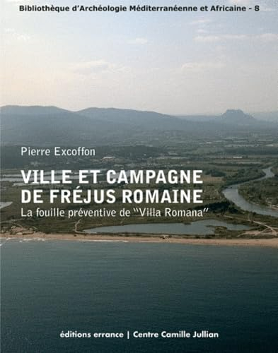 Ville et campagne de Fréjus romaine : la fouille préventive de Villa Romana