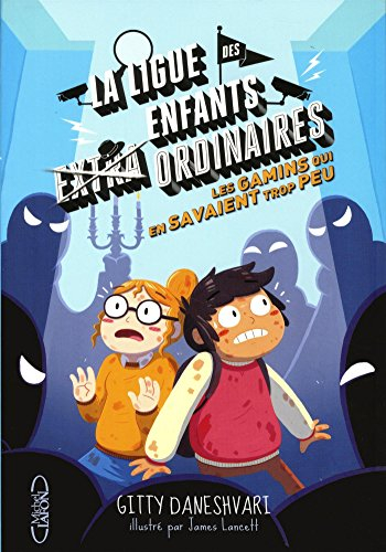 La ligue des enfants extra ordinaires. Vol. 3. Les gamins qui en savaient trop peu