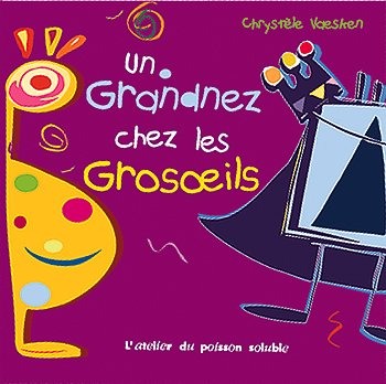 Un Grandnez chez les Grosoeils