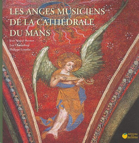 Maine découvertes, hors série. Les anges musiciens de la cathédrale du Mans : un concert céleste