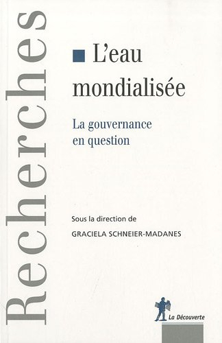 L'eau mondialisée : la gouvernance en question