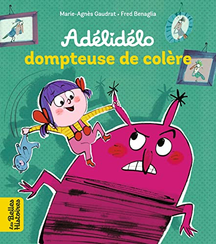 Adélidélo. Adélidélo dompteuse de colère !