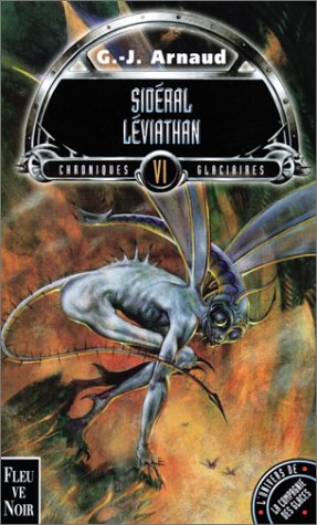 Chroniques glaciaires. Vol. 6. Sidéral-Léviathan
