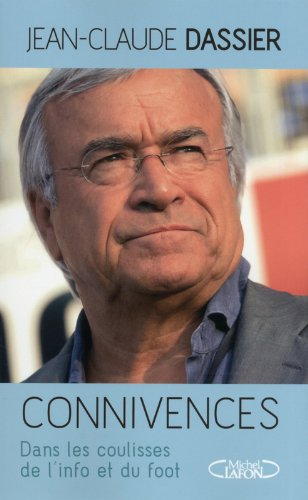 Connivences : dans les coulisses de l'info et du foot