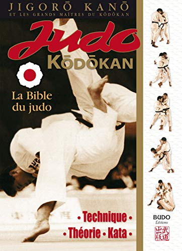 Judo kodokan : la bible du judo : technique, théorie, kata
