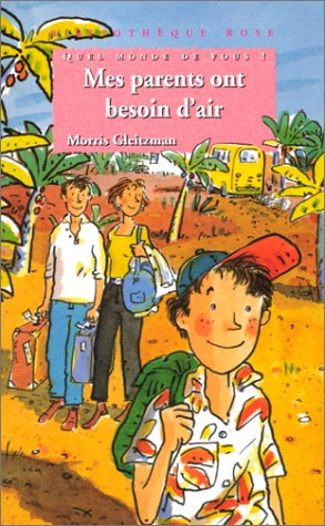 quel monde de fous ! : mes parents ont besoin d'air