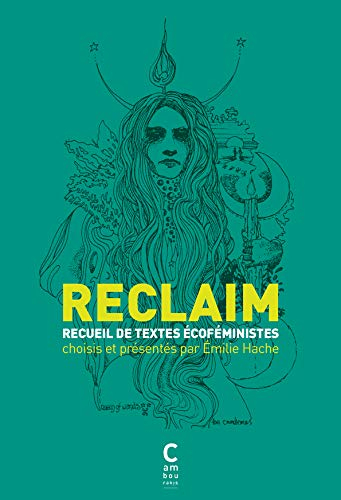 Reclaim : recueil de textes écoféministes