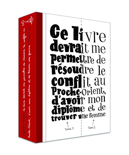 Ce livre devrait me permettre de résoudre le conflit au Proche-Orient, d'avoir mon diplôme et de tro