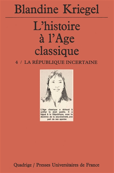 L'histoire à l'âge classique. Vol. 4. La République incertaine