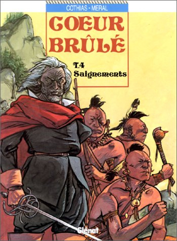 Coeur brûlé. Vol. 4. Saignements