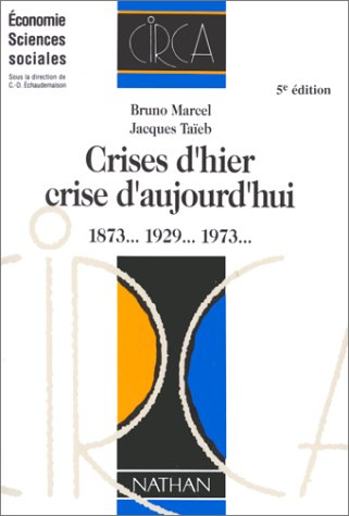 Crises d'hier, crise d'aujourd'hui : 1873, 1929, 1973...