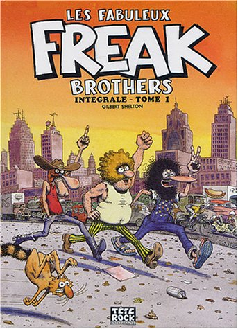 Les fabuleux Freak Brothers : intégrale. Vol. 1