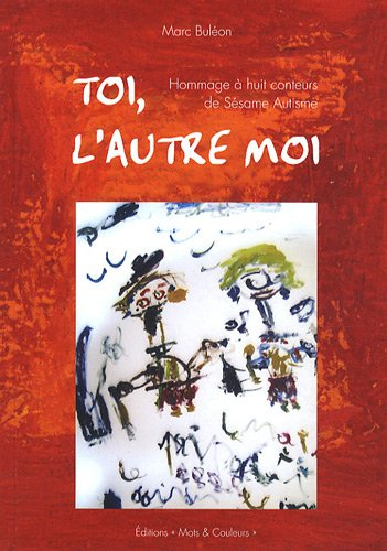 Toi, l'autre moi : hommage à huit conteurs de Sésame Autisme