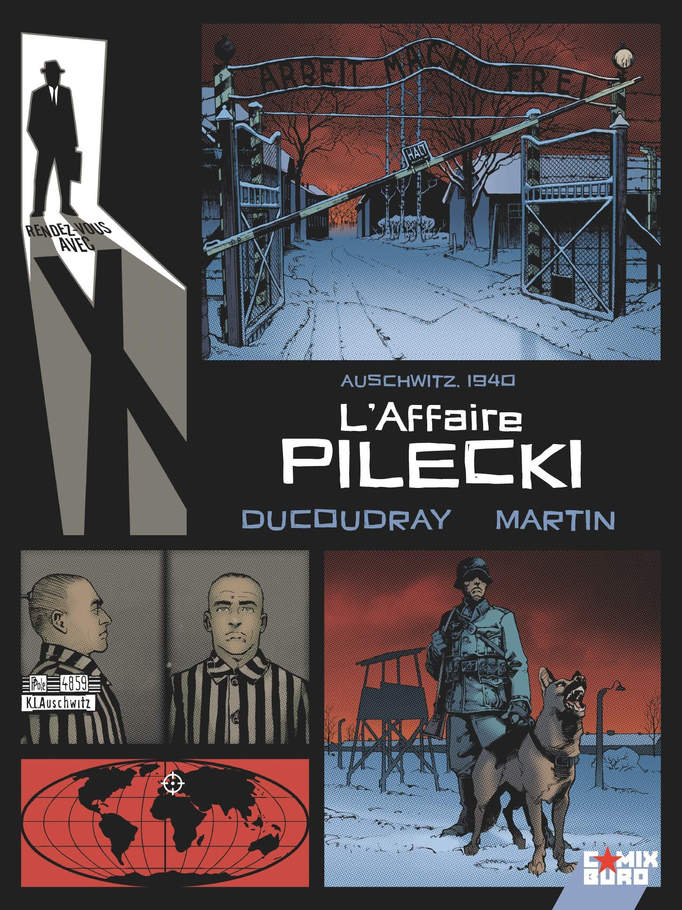 Rendez-vous avec monsieur X. L'affaire Pilecki : Auschwitz 1940