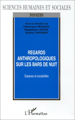 Regards anthropologiques sur les bars de nuit : espaces et sociabilités