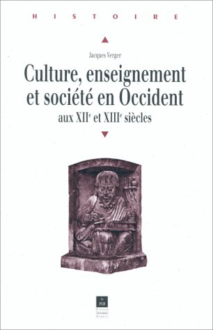 Culture, enseignement et société en Occident aux XIIe et XIIIe siècles