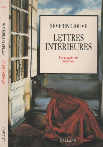 Lettres intérieures : ou une nouvelle voie amoureuse