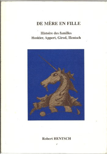 de mère en fille. histoire des familles hoskier, appert, girod, hentsch