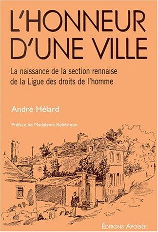 L'honneur d'une ville : la naissance de la section rennaise de la Ligue des droits de l'homme