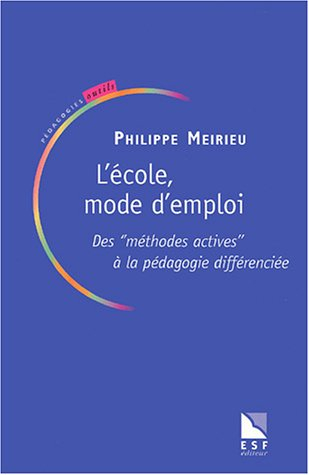 L'école mode d'emploi : des méthodes actives à la pédagogie différenciée : la pédagodie différenciée