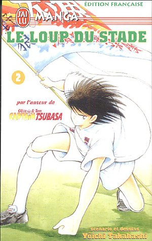 Le loup du stade. Vol. 2. Tant qu'il y aura du foot sur terre !