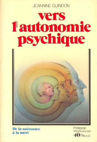 vers l'autonomie psychique : de la naissance à la mort