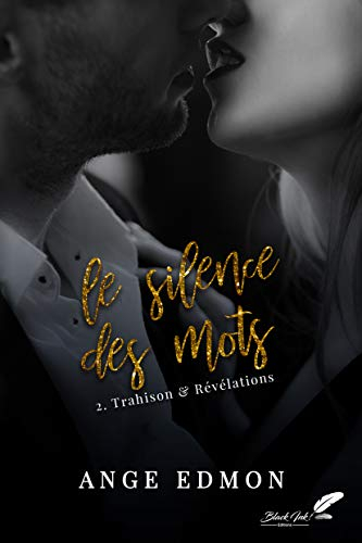 Le silence des mots, tome 2 : Trahison & Révélations