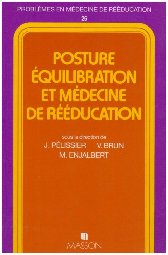 Posture, équilibration et médecine de rééducation