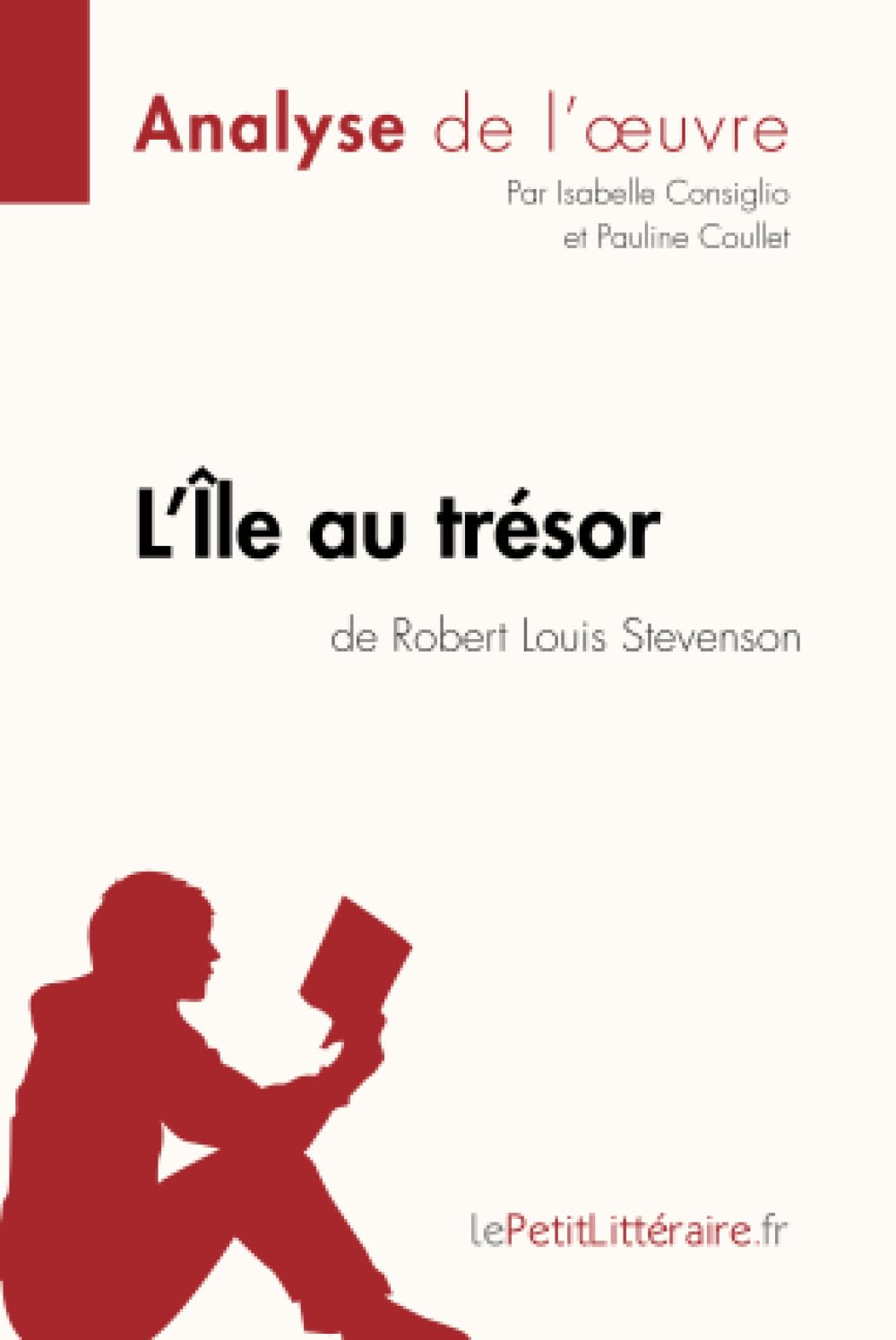 L'Ile au trésor de Robert Louis Stevenson (Analyse de l'oeuvre) : Analyse complète et résumé détaill