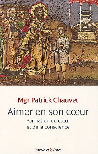 Aimer en son coeur : éducation du coeur et de la conscience