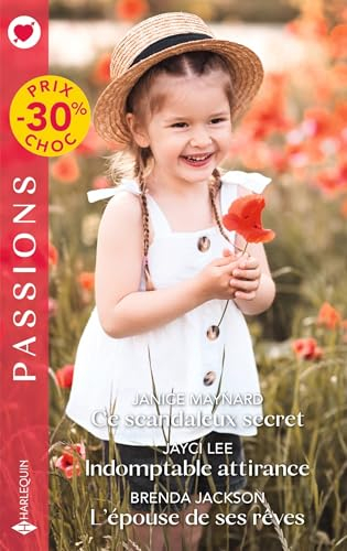 Ce scandaleux secret. Indomptable attirance. L'épouse de ses rêves
