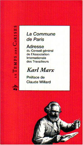 La commune de Paris : adresse du conseil général de l'Association internationale des travailleurs