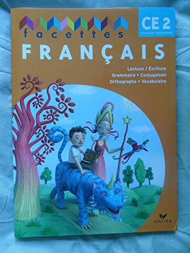 Français CE2 cycle 3 : lecture-écriture, grammaire, conjugaison, orthographe, vocabulaire : nouveaux