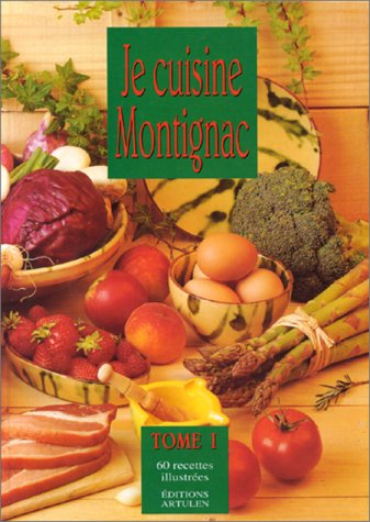 je cuisine montignac, tome1