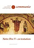 COMMUNIO NO 261 XLIV JANVIER-FÉVIER 2019. NOTRE PÈRE V - EN TENTATION