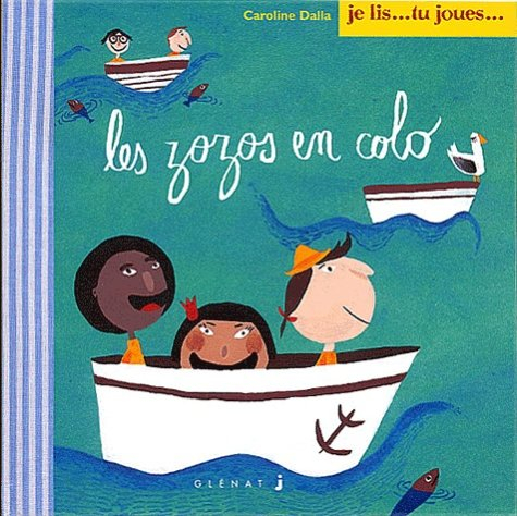 Je lis... tu joues.... Vol. 2003. Les zozos en colo