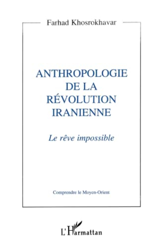 Anthropologie de la révolution iranienne : le rêve impossible