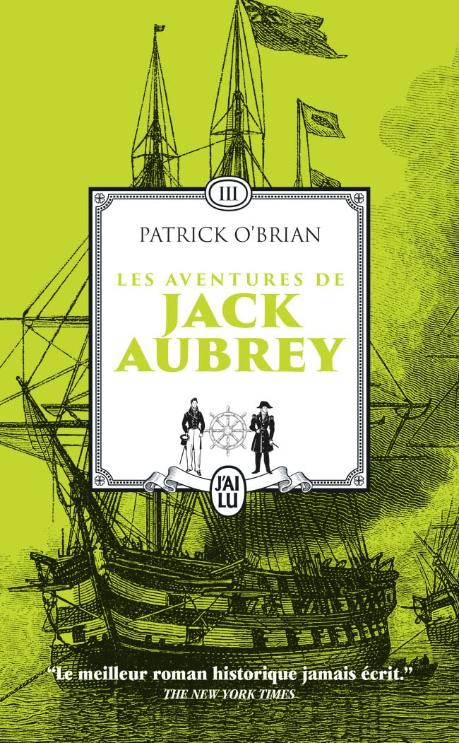 Les aventures de Jack Aubrey : romans. Vol. 3