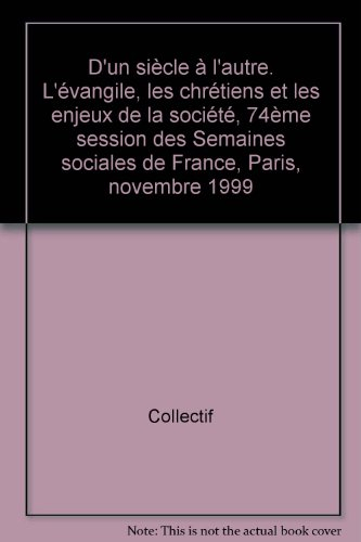 D'un siècle à l'autre : l'Evangile, les chrétiens et les enjeux de société