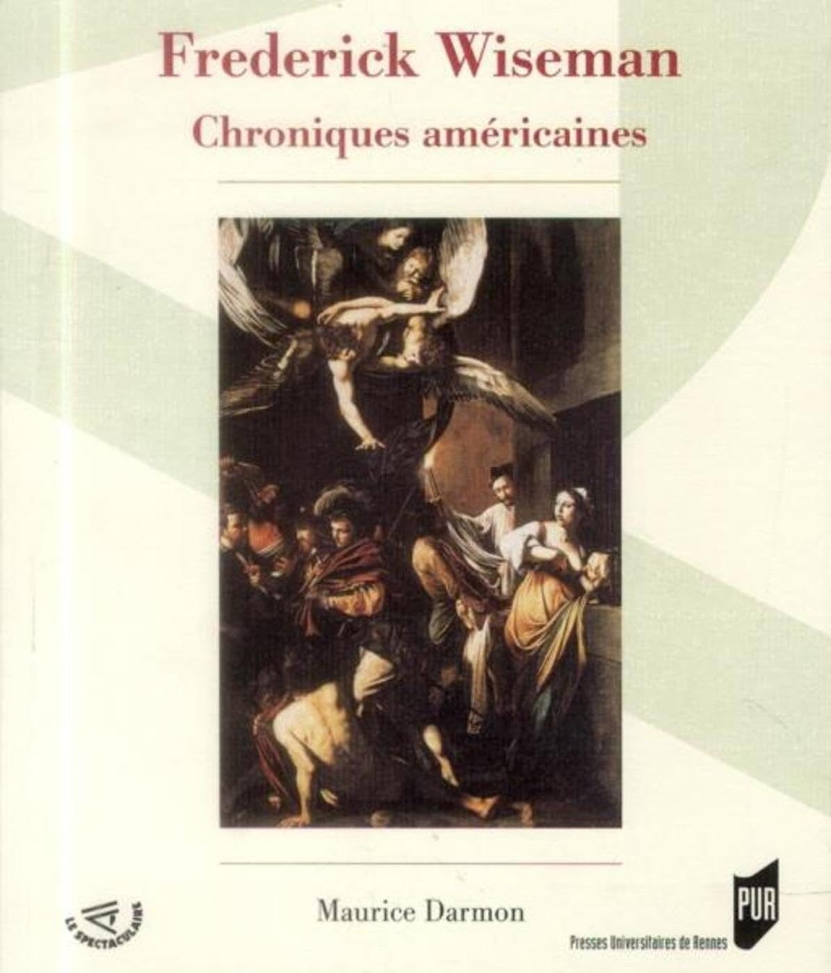 Frederick Wiseman : chroniques américaines