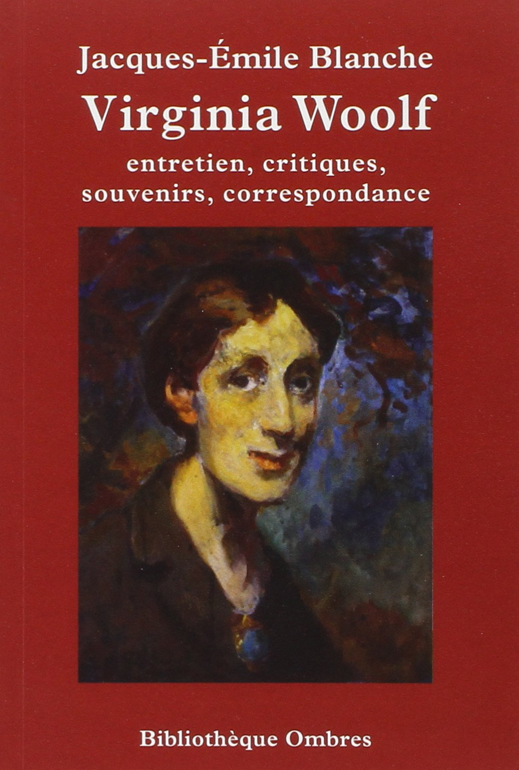 Virginia Woolf : entretien, critiques, souvenirs, correspondance