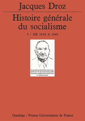 Histoire générale du socialisme. Vol. 3. De 1918 à 1945