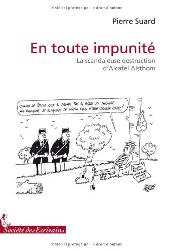 en toute impunite la scandaleuse destruction dalcatel alsthom