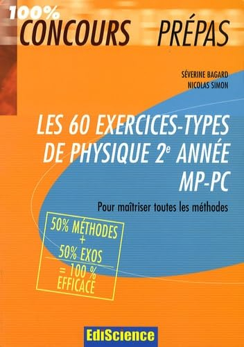 Les 60 exercices-types de physique 2e année MP-PC : pour maîtriser toutes les méthodes : 50 % méthod
