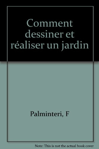 Comment dessiner et réaliser un jardin