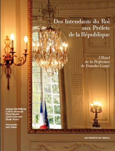 des intendants du roi aux prefets de la republique l'hôtel de la prefecture de franche-comte