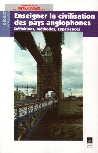 Enseigner la civilisation des pays anglophones : définitions, méthodes, expériences